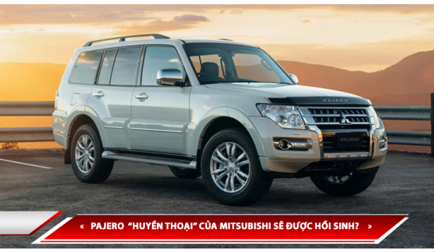 2 MẪU Ô TÔ “HUYỀN THOẠI” CỦA MITSUBISHI SẼ ĐƯỢC HỒI SINH? PAJERO TRỞ THÀNH SUV LỚN, CÒN LANCER BIẾN THÀNH SUV?